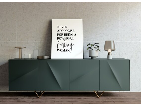 Never Apologise For Being A Powerful Woman Feminist Quote Poster