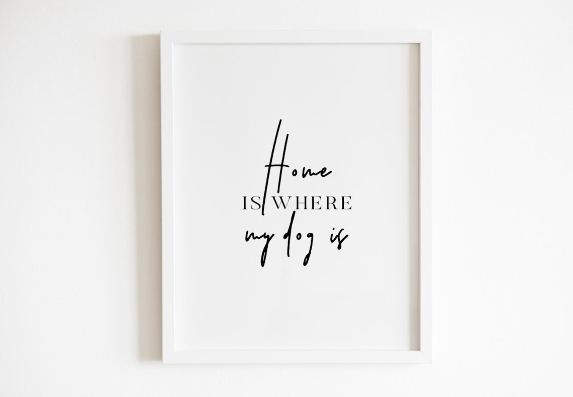 Home Is Where My Dog Is Cute Dog Lover Quote Minimalist Poster