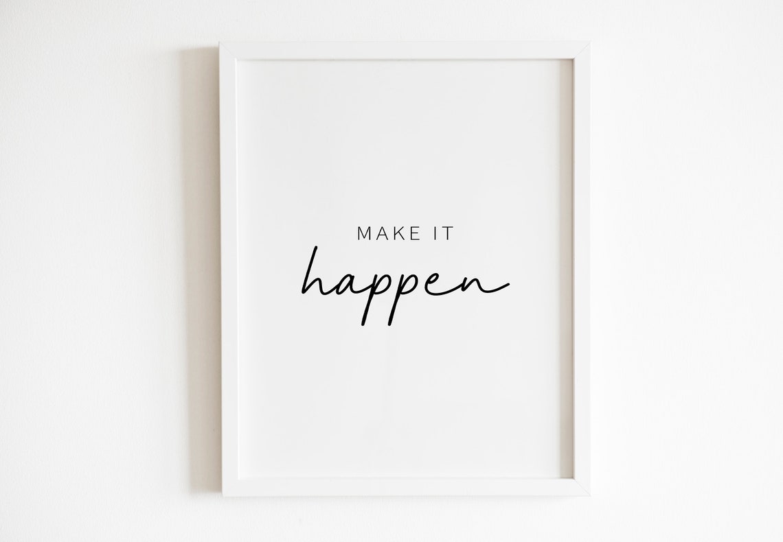 Make It Happen Motivational Quote Minimalist Script Typography Poster