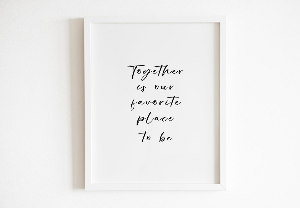 Together Is Our Favorite Place to Be Romantic Script Typography Poster