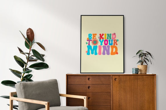Be Kind To Your Mind Print Mental Health Wall Art Anxiety Mindfulness Home Decor Awareness Depression