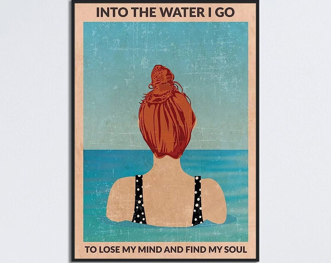 Swimming Girl Poster And Into The Water I Go To Lose My Mind And Find My Soul Vintage Swimming Girl Wall Art Swimming Wall Decor