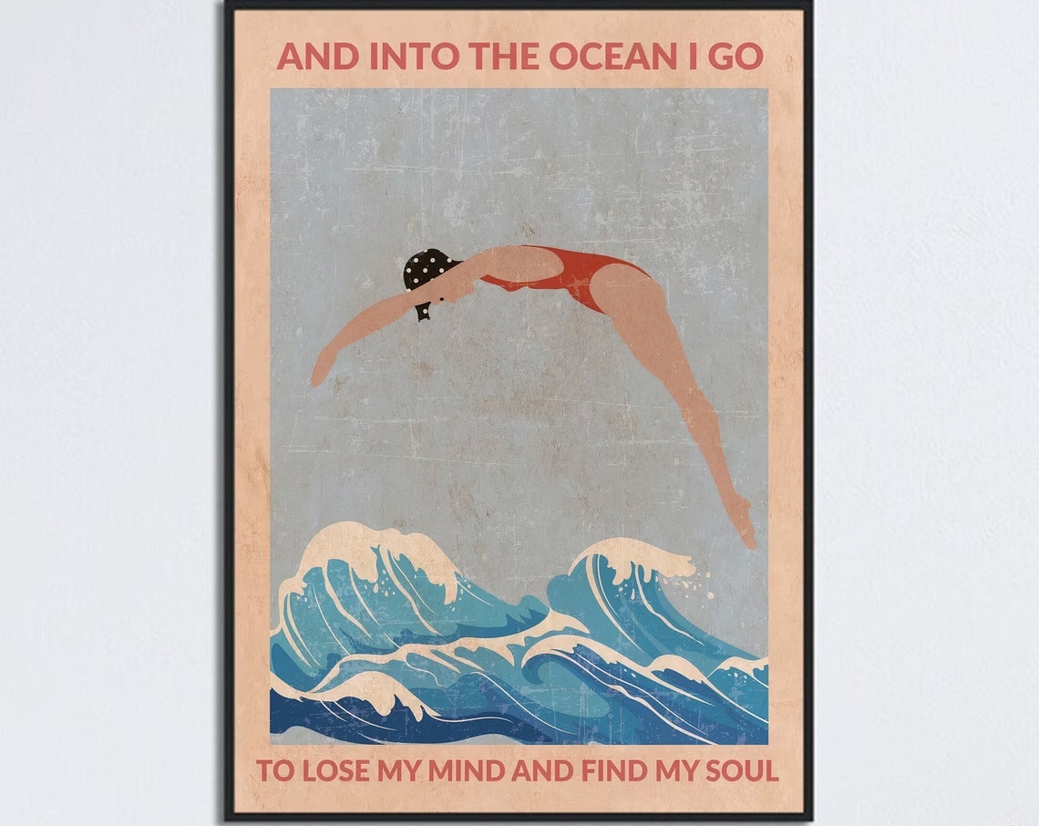 Swimming Girl Poster And Into The Ocean I Go To Lose My Mind And Find My Soul Vintage Swimming Girl Wall Art Swimming Wall Decor