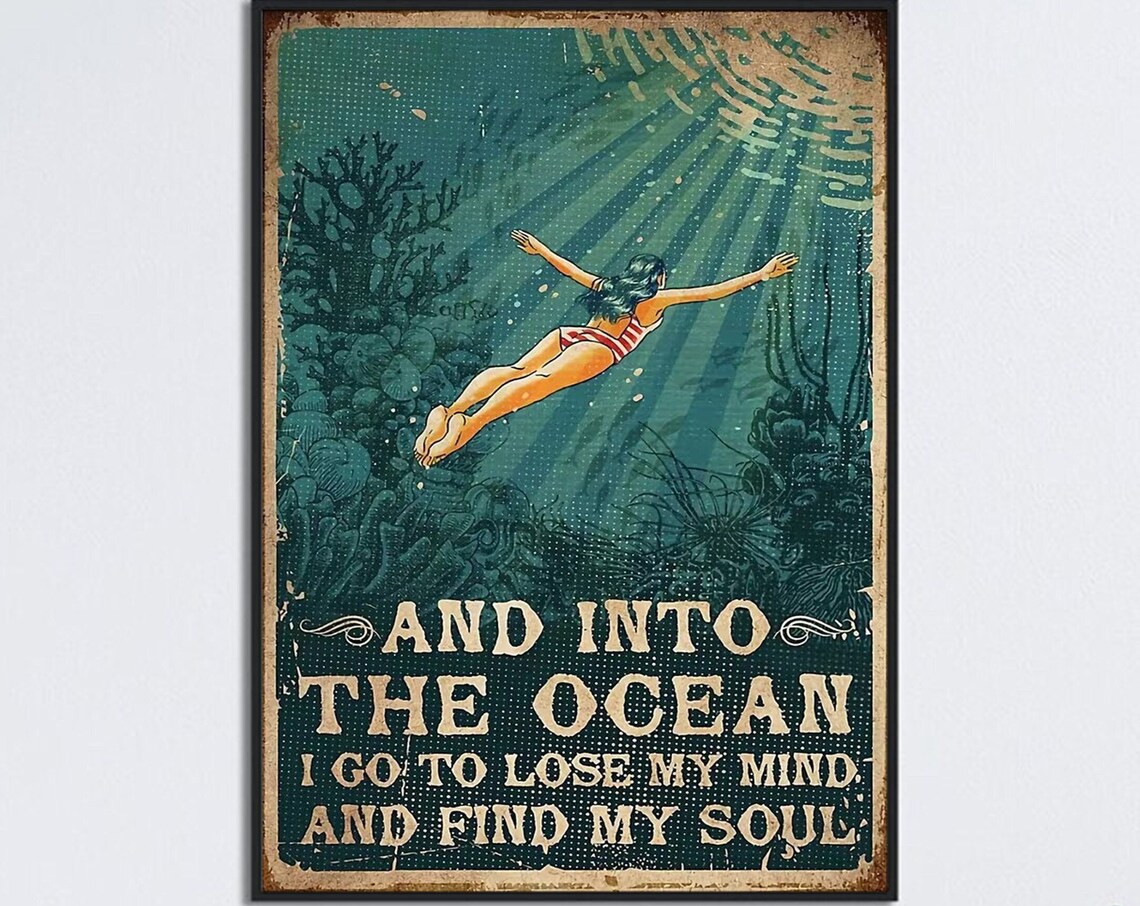 And Into The Ocean I Go To Lose My Mind And Find My Soul Diver Poster