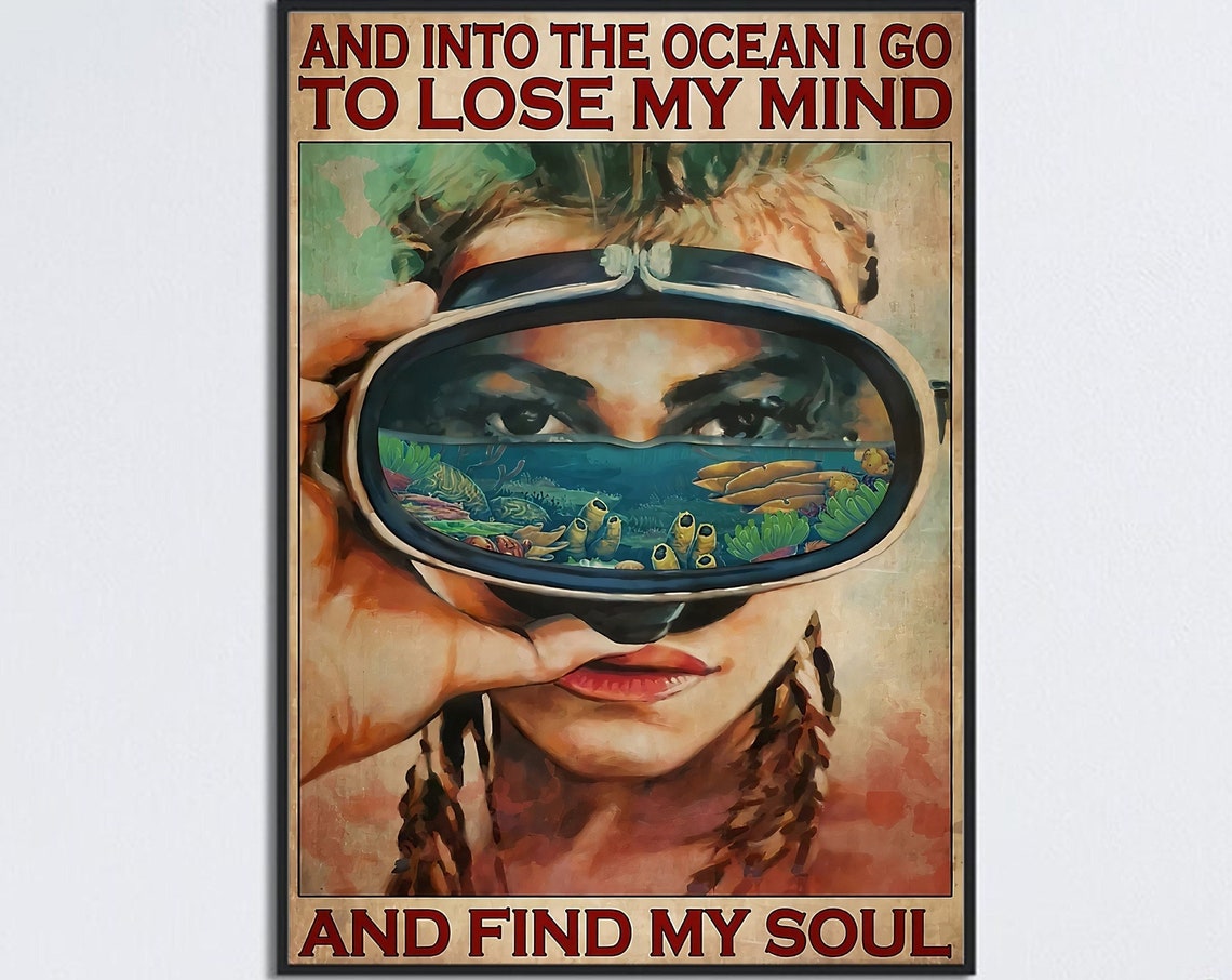 Girl Diving Wall Art And Into The Ocean I Go To Lose My Mind And Find My Soul Poster Scuba Diving Vintage Art Scuba Diving Lovers Gift