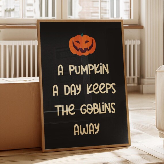 Funny Halloween Pumpkin Quote A Pumpkin A Day Keeps Goblins Away Poster