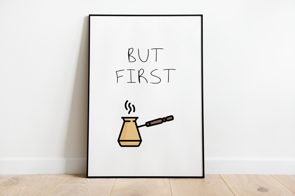 But First Turkish Coffee Art Print, Kitchen Decor