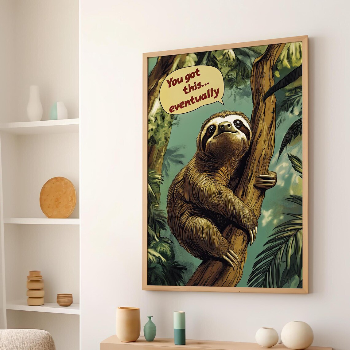 You Got This Eventually Sloth Motivational Quote Comic Art Poster Or Canvas Print On A Tree Botanical Illustration Typography