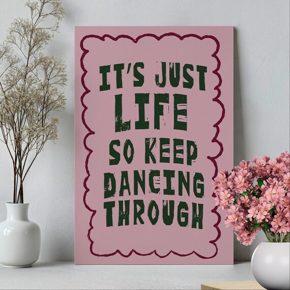 Keep Dancing Through Life Inspirational Quote Pink Wall Decor Poster