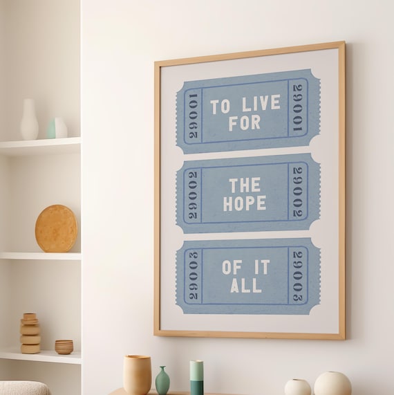 To Live For The Hope Of It All Blue Retro Vintage Ticket Poster