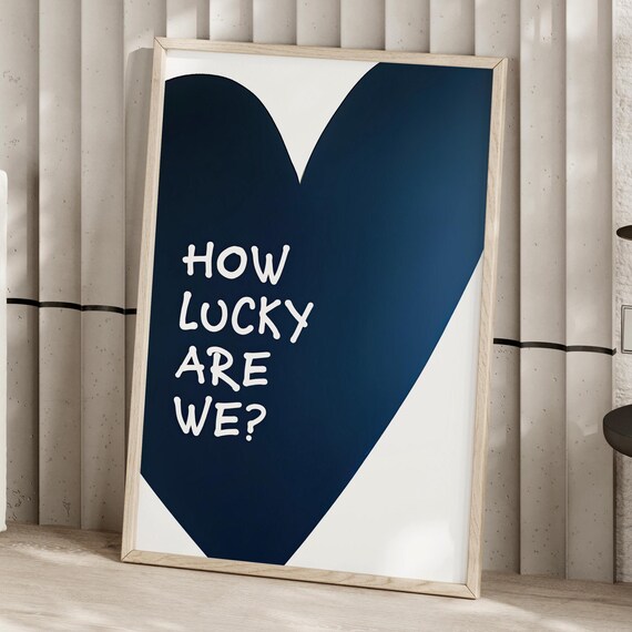 How Lucky Are We Quote Navy Blue Heart Typography Wall Art Decor