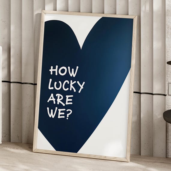 Navy Blue Heart How Lucky Are We Wall Art Poster Or Canvas Print Typography Trendy Dorm Preppy Cowgirl Room Decor