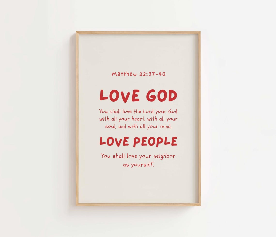 Matthew 22 Love God Love People Bible Verse Scripture Poster