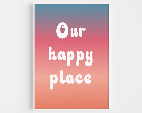 Our Happy Place Retro Typography Sunset Gradient Quote Wall Poster