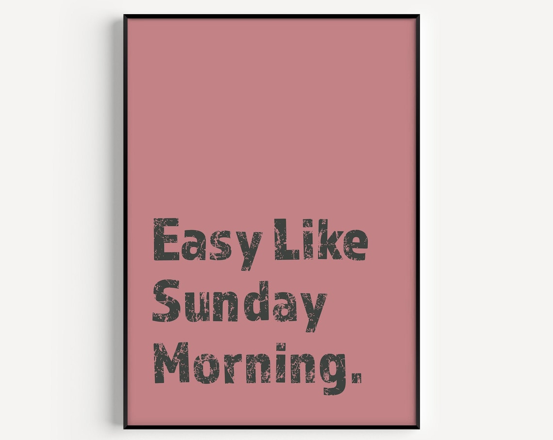 Easy Like Sunday, Nordic Scandi Quote Art Print