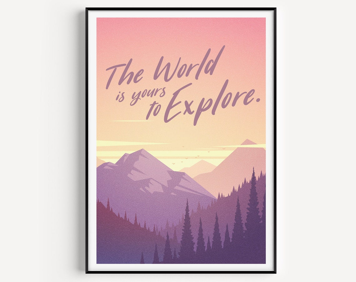 The World Is Yours To Explore Mountain Quote Purple Travel Art Poster