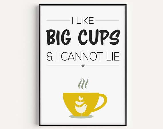 I Like Big Cups Funny Coffee Quote Kitchen Humor Style Poster