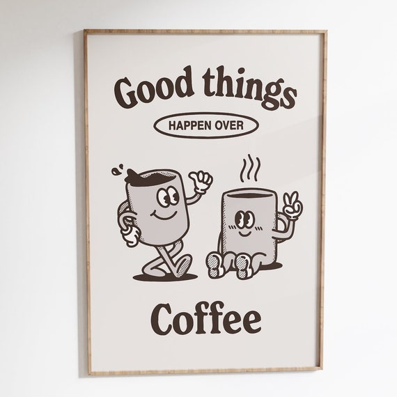 Good Things Happen Over Coffee, Retro Kitchen Poster