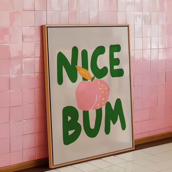 Nice Bum Cheeky Peach Typography Bold Green Lettering Art Poster