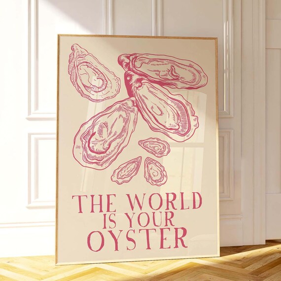 The World Is Your Oyster Pink Oyster Illustrations Quote Poster