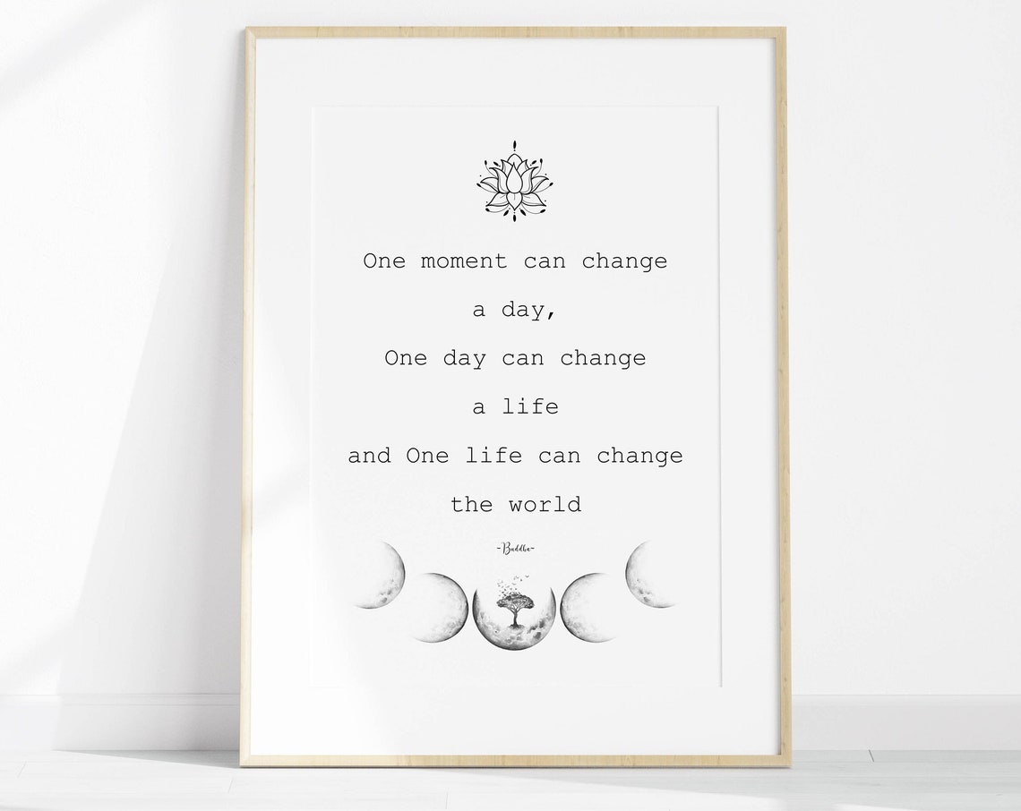 One Moment Can Change A Day Buddha Moon Phase Quote Art Poster