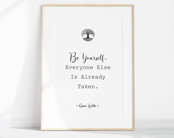 Oscar Wilde Quote Print Be Yourself Everyone Else Is Already Taken Motivational Poster Encouraging Quote