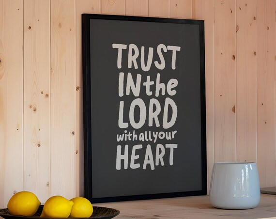 Trust in the Lord With All Your Heart Black Monochrome Poster