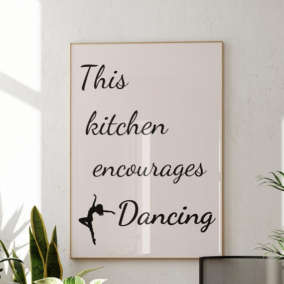 Farmhouse Kitchen Wall Art This Encourages Dancing Poster Dance Teacher Gifts Typography Print Sign Room Decor