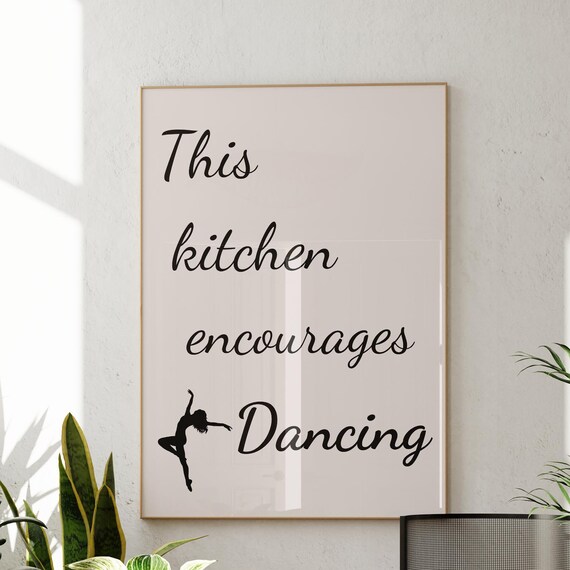 This Kitchen Encourages Dancing Poster Playful Script Dancer Wall Decor