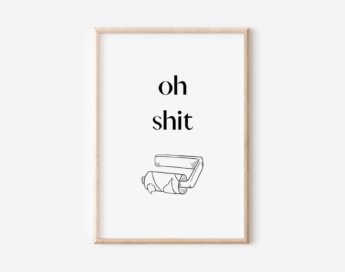 Oh Shit Funny Bathroom Empty Toilet Paper Roll Quote Art Poster