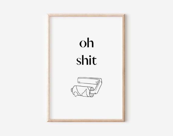 Oh Shit Posters Guest Toilet Poster Bathroom Poster Funny Bathroom Print Bathroom Sign Poster Dina4