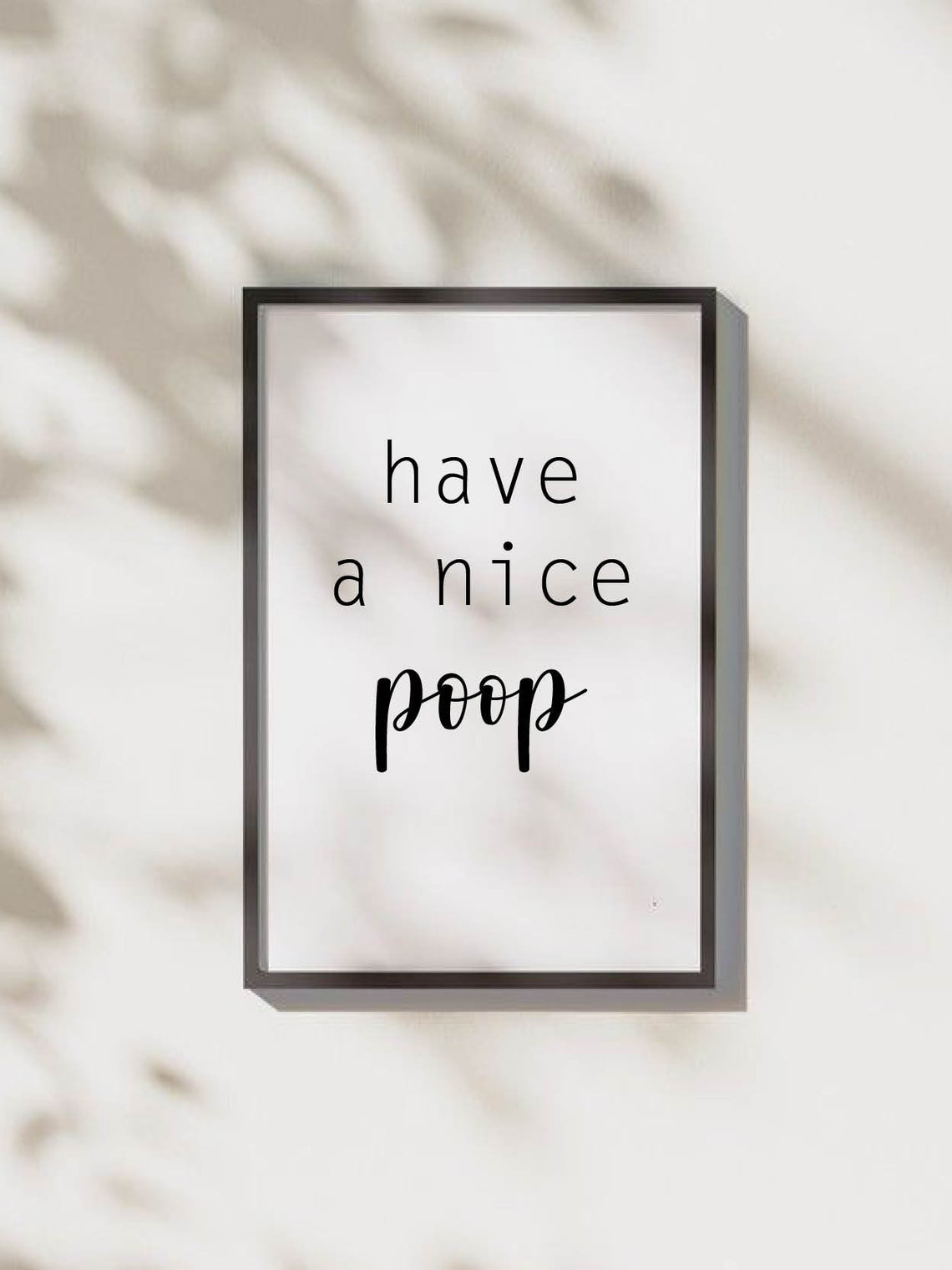 Have A Nice Poop Funny Bathroom Humor Minimalist Quote Poster - Image 2