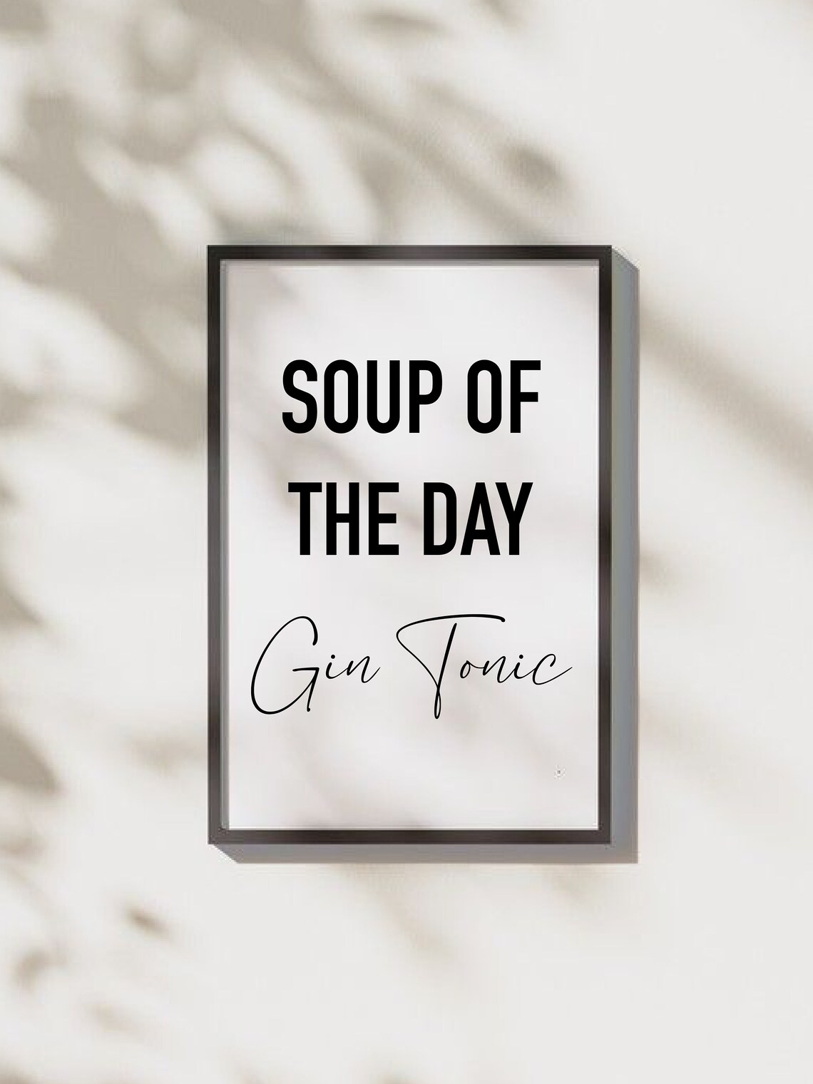 Soup Of The Day Gin Tonic Funny Bar Kitchen Menu Quote Poster - Image 2
