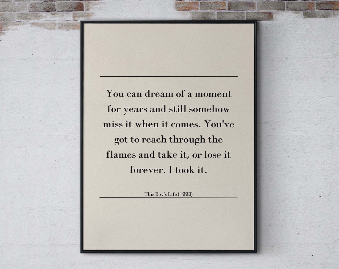 You Can Dream Of A Moment For Years Famous Quote Print Film Wall Art Movie Quote Poster Movie Saying Wall Decor Print