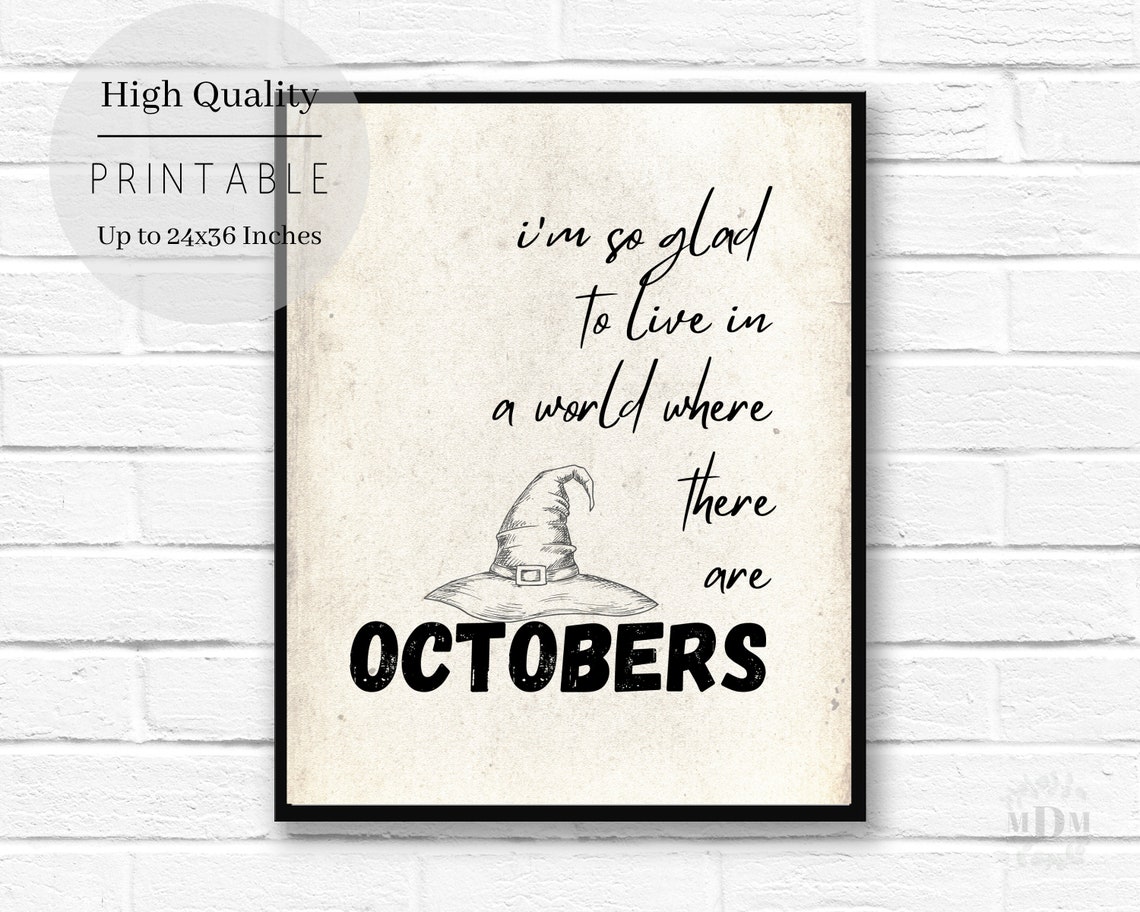 Glad To Live In A World Where There Are Octobers Witch Hat Poster - Image 3
