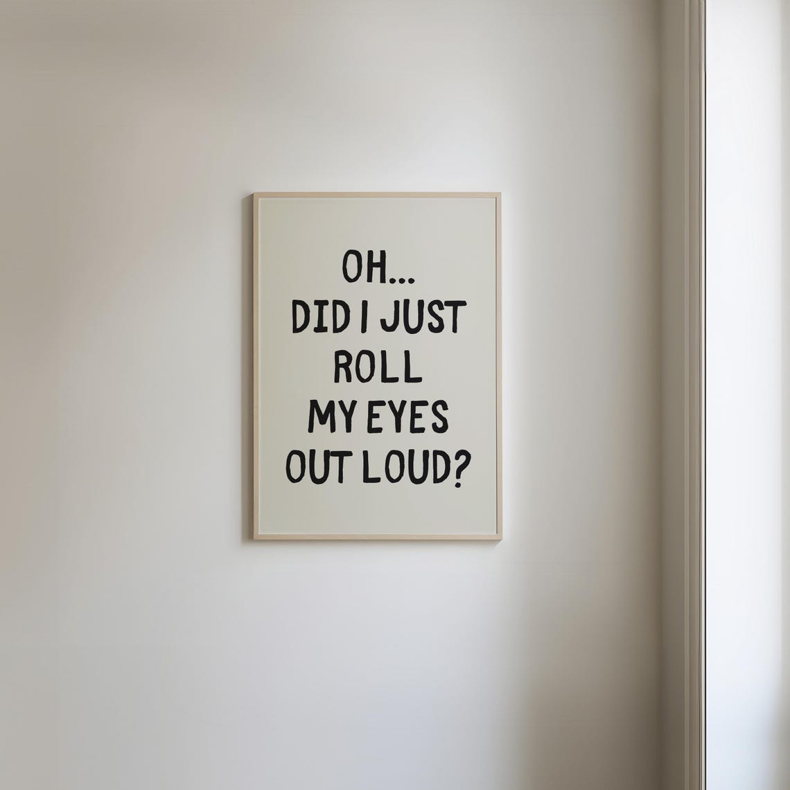 Did I Just Roll My Eyes Out Loud Sarcastic Funny Quote Poster - Image 5