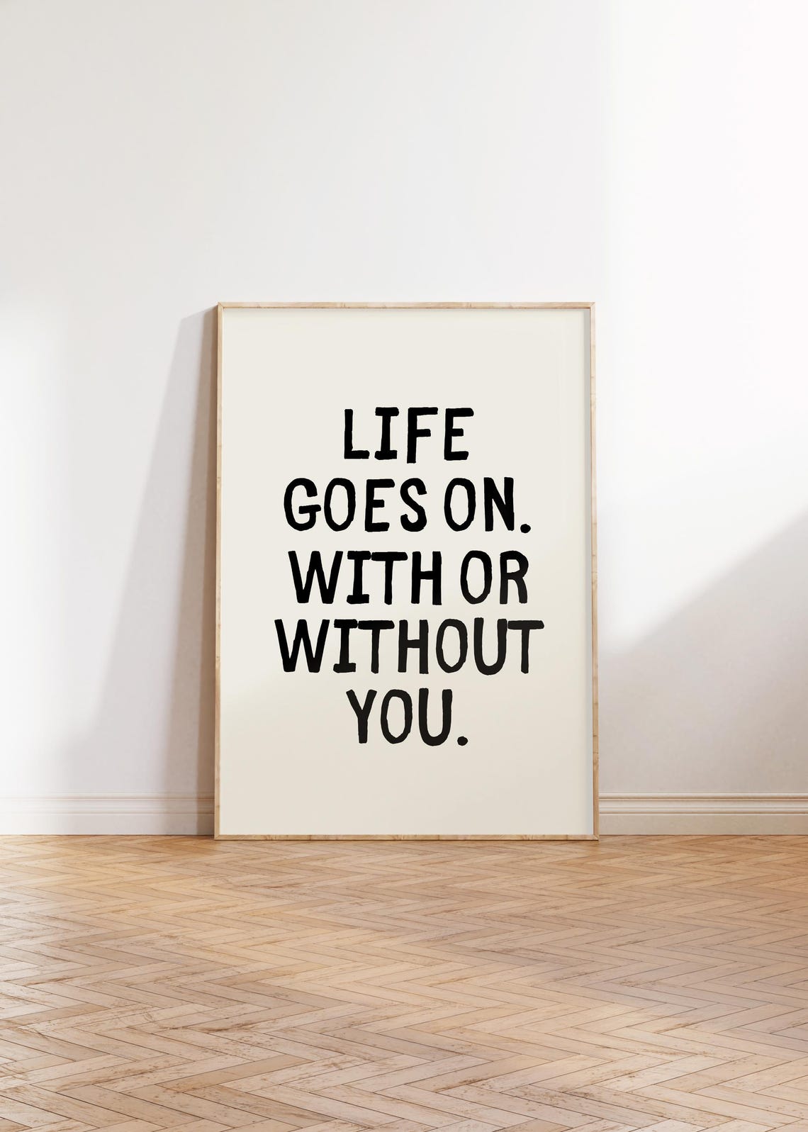 Life Goes On With Or Without You Minimalist Cream Quote Poster - Image 4