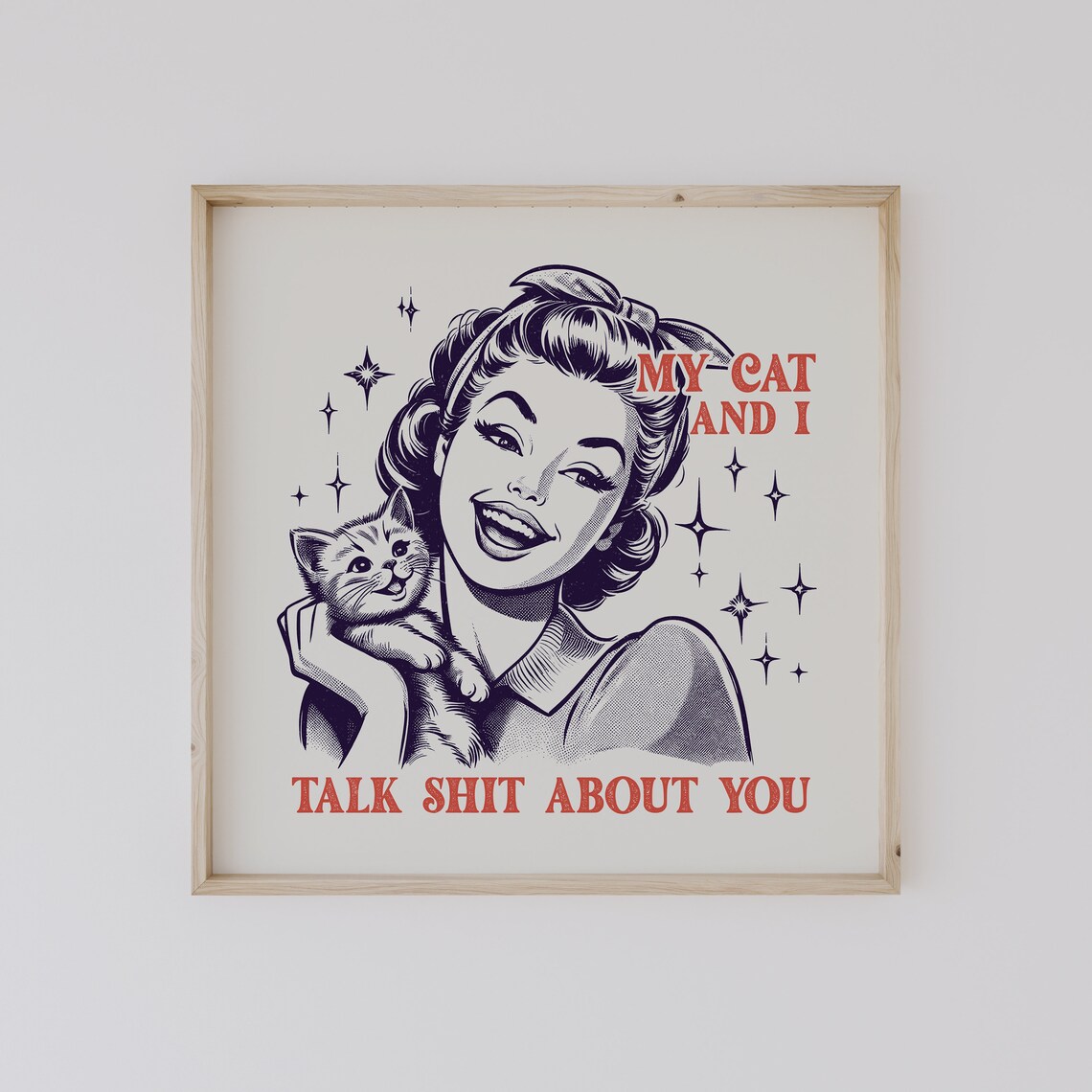 My Cat And I Talk Shit About You Funny Cat Lover Quote Poster - Image 3