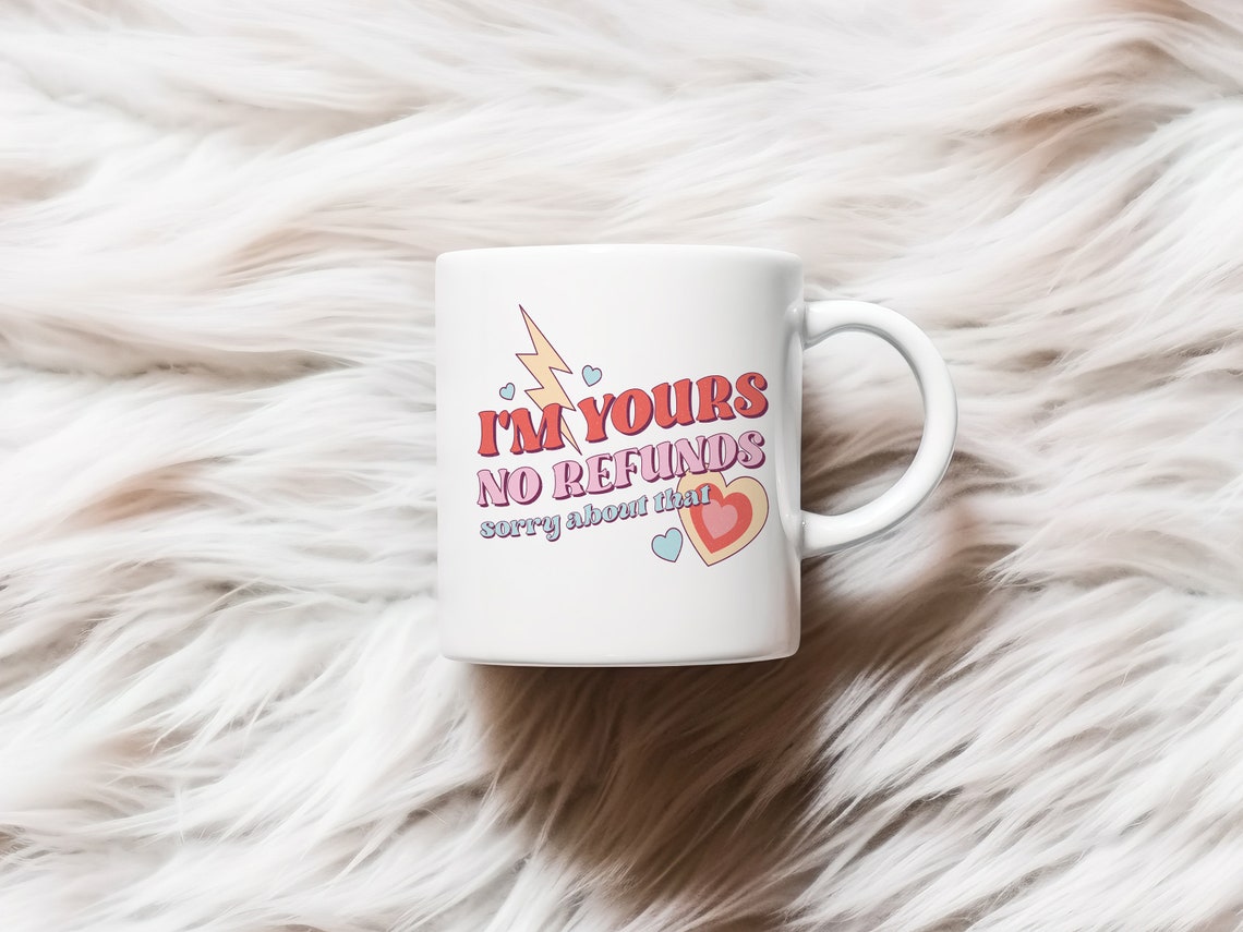 I'm Yours No Refunds Sorry About That Funny Retro Valentine Wall Art - Image 2