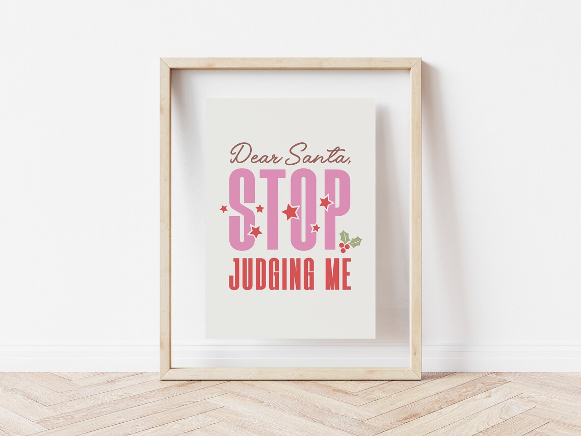 Dear Santa Stop Judging Me Christmas Quote Art Print - Image 4