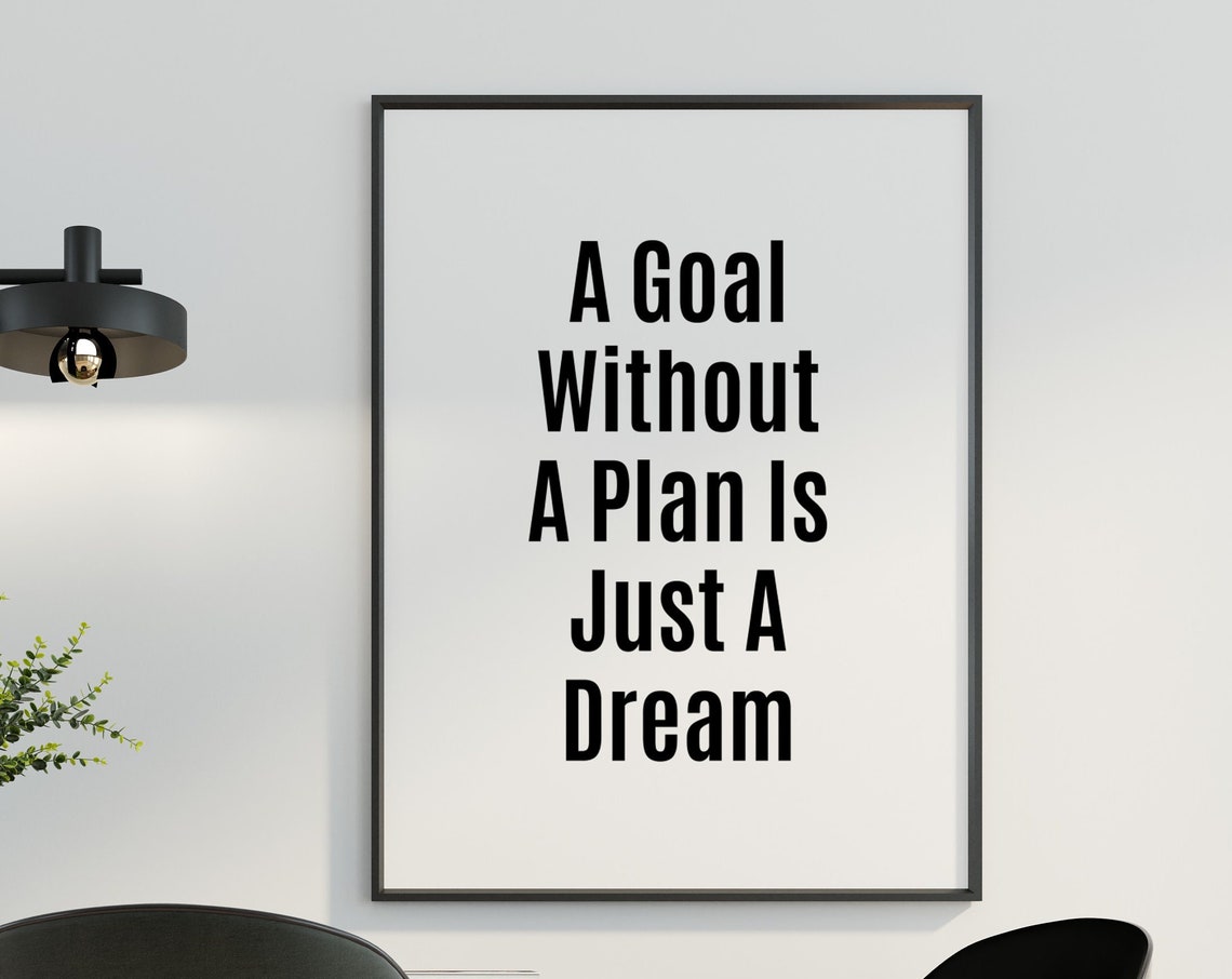 A Goal Without A Plan Is Just A Dream Bold Minimalist Quote Poster