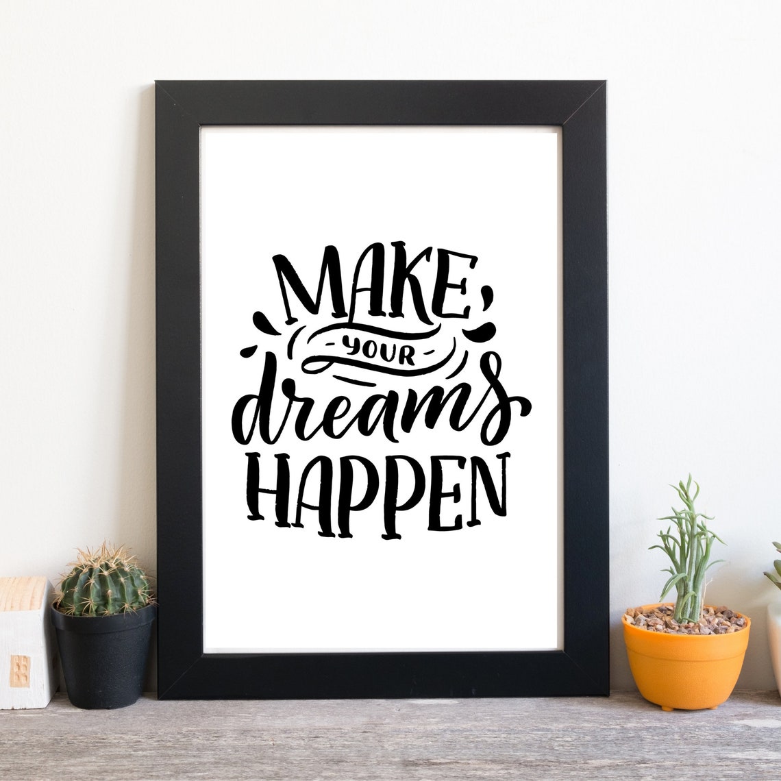 Make Your Dreams Happen Hand Lettered Motivational Quote Wall Art