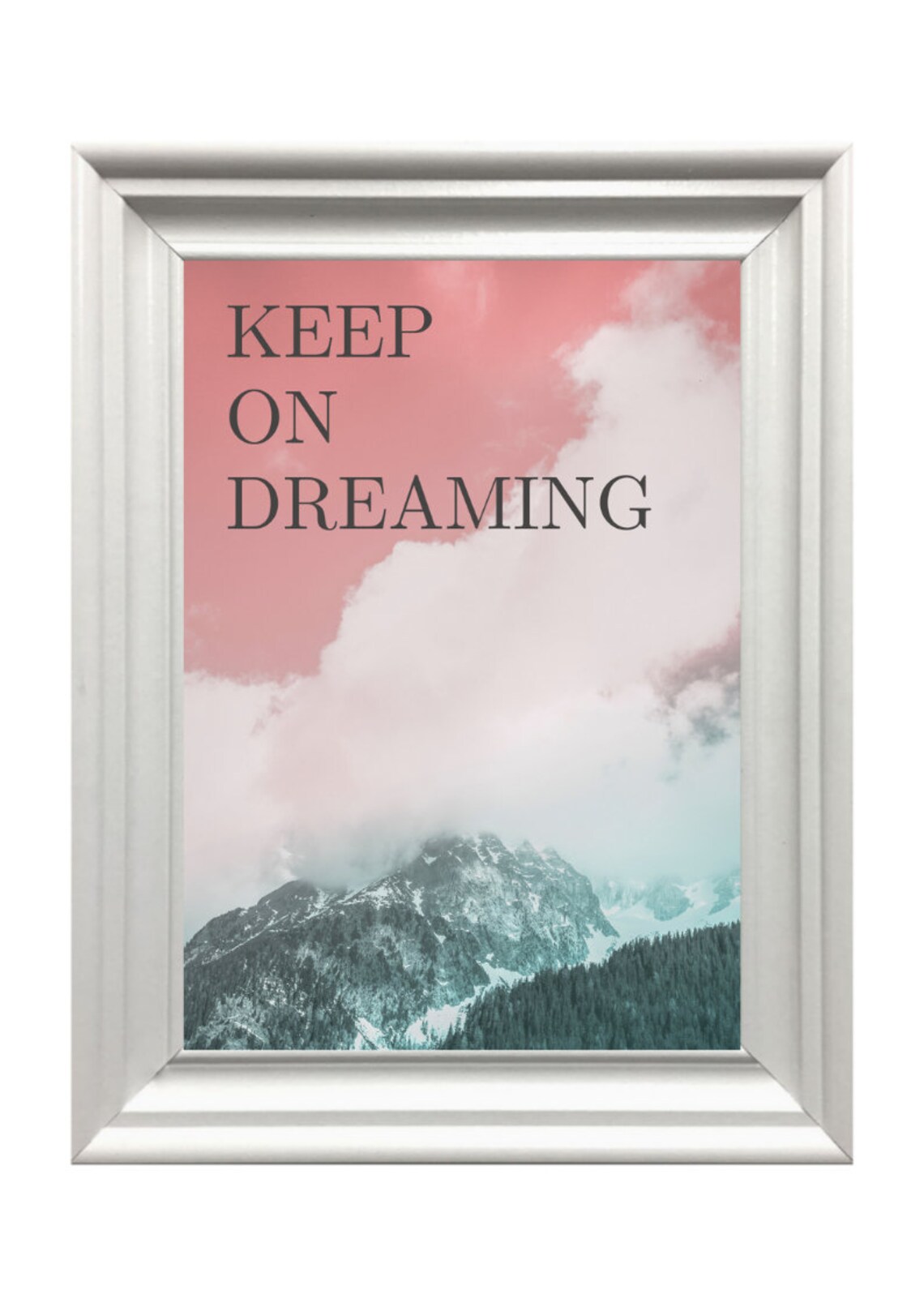 Keep On Dreaming Pink Sky Mountain Photo Quote Wall Art Poster Gift - Image 3