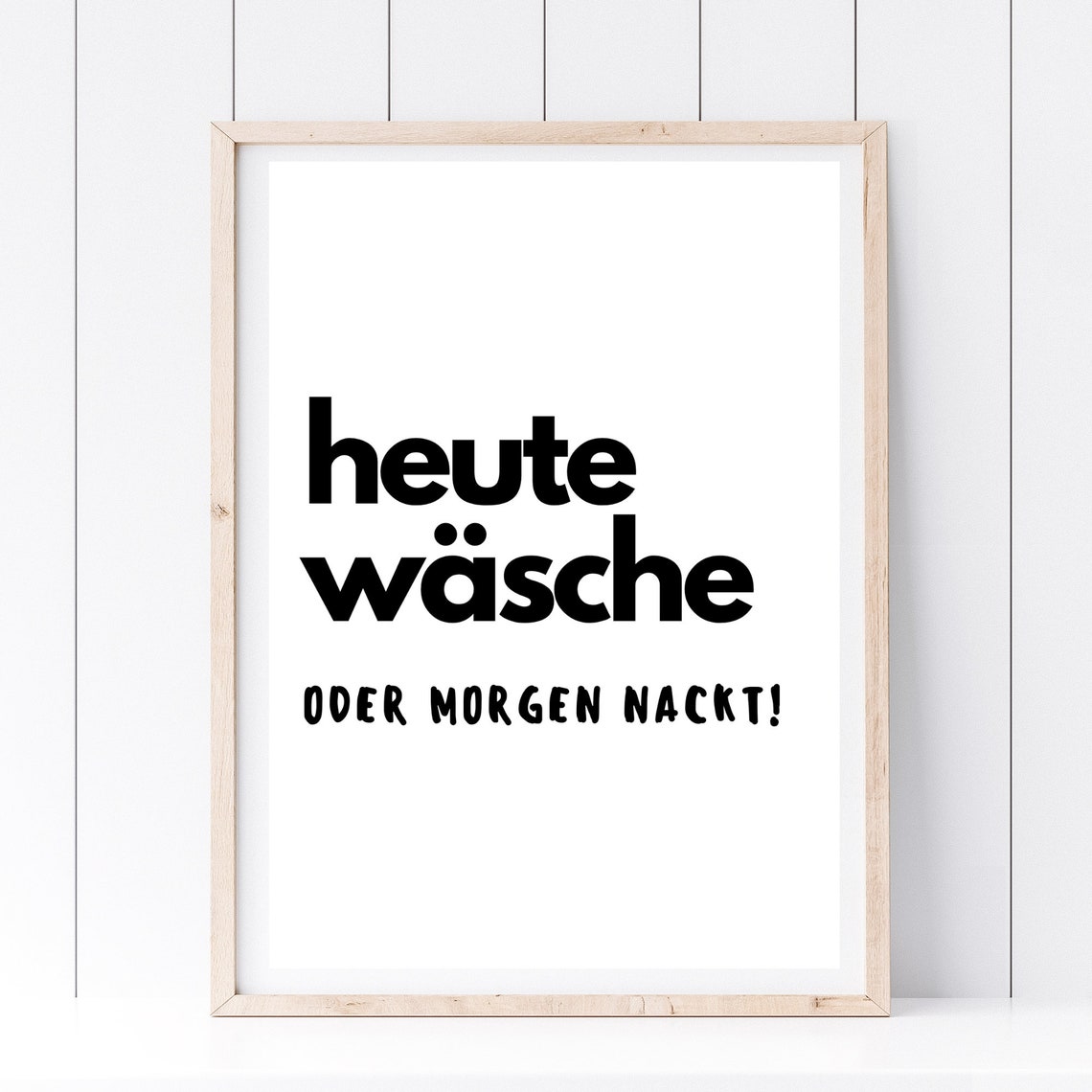 Heute Waesche Oder Morgen Nackt Funny German Laundry Room Wall Poster
