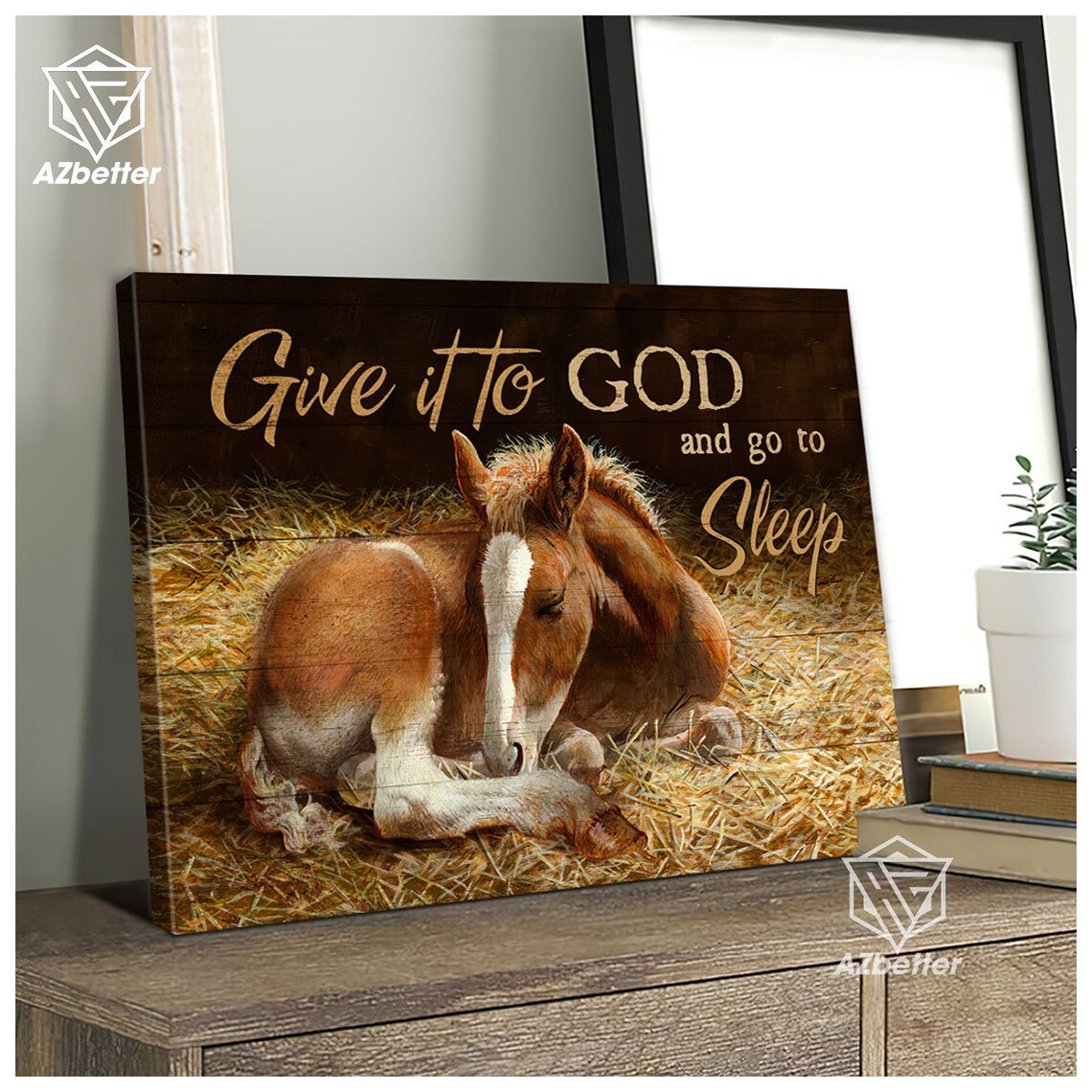 Give It To God And Go To Sleep Foal Hay Farmhouse Rustic Poster