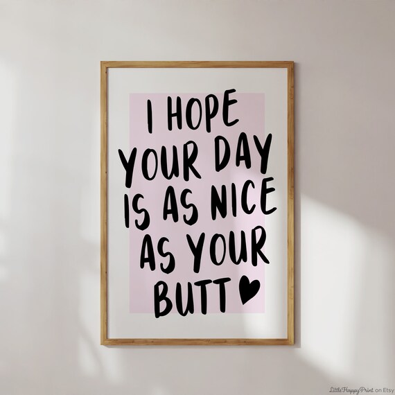 I Hope Your Day Is As Nice As Your Butt Print Pink Black Bathroom Cute Boho Funky Funny Quote Typography Home Decor Instant Download