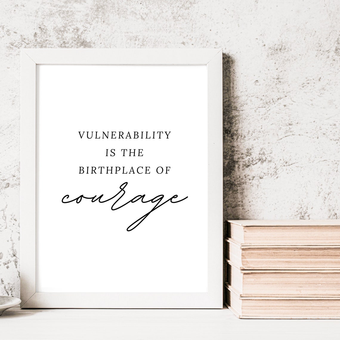 Vulnerability Is The Birthplace Of Courage Inspirational Quote Poster - Image 3