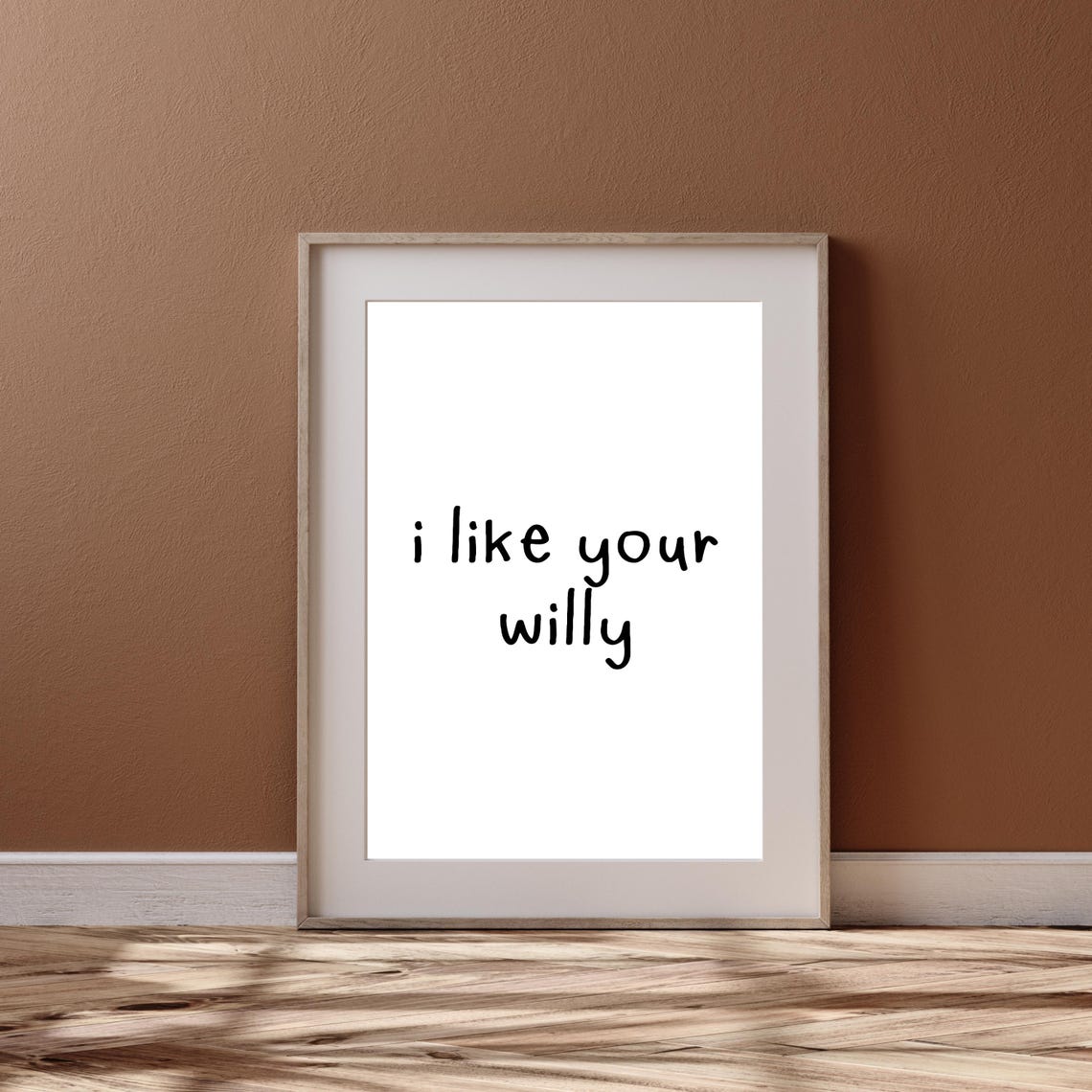 I Like Your Willy Cheeky Handwritten Funny Bedroom Quote Poster