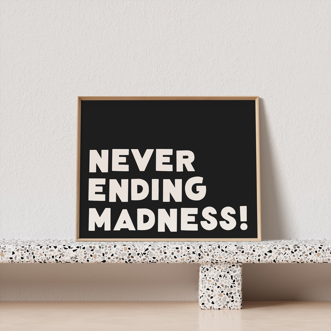 Never Ending Madness Quirky Typography Art Print - Image 3