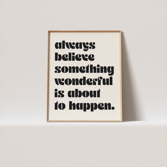 Retro Poster Always Believe Something Wonderful Is About To Happen Stunning Retro Typography A Must Have For Your Gallery Wall